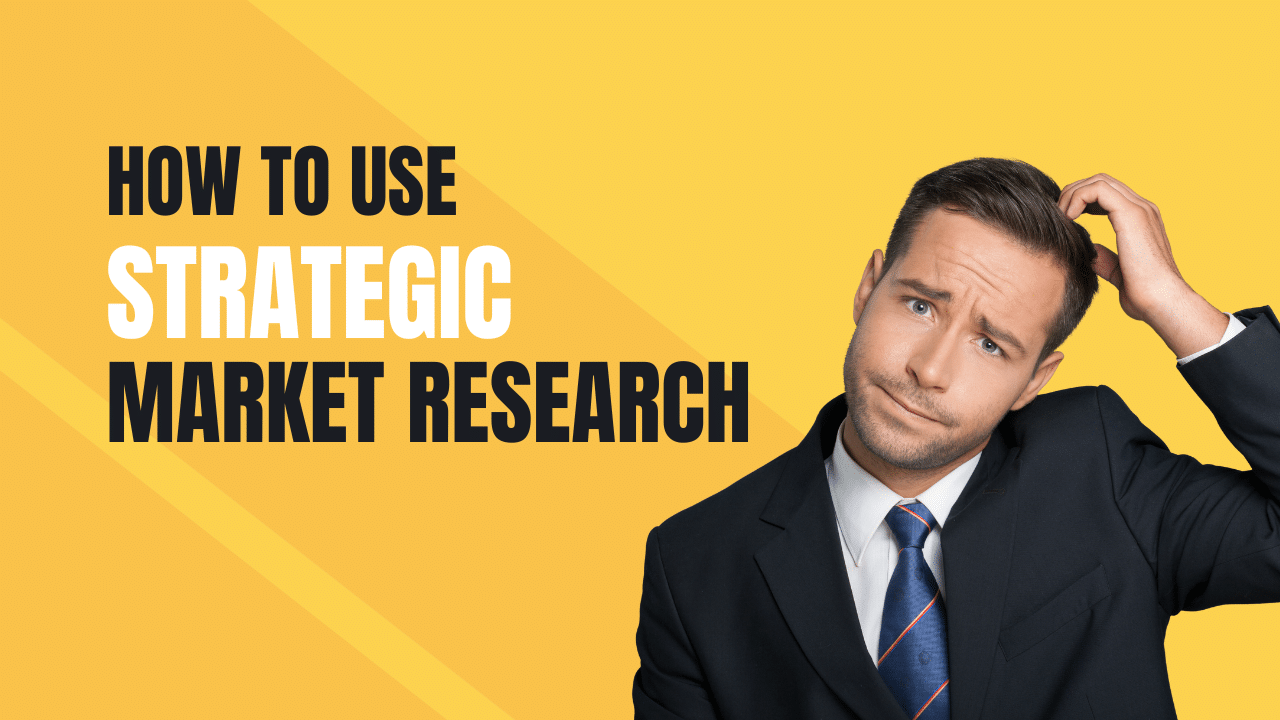 How is Strategic Market Research Used